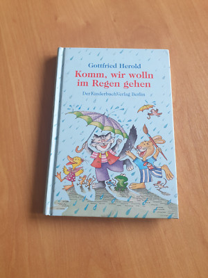 Komm, wir wolln im Regen gehen. Gottfried Herold Kinderbuch Geschichten Gedichte