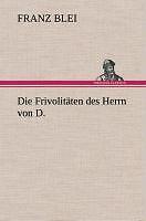 Die Frivolitäten Des Herrn Von D. | Buch | 9783849533281