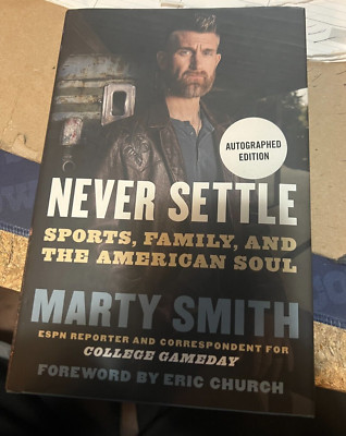 MARTY SMITH---NEVER SETTLE--AUTOGRAPHED---HARDCOVER---FIRST EDITION