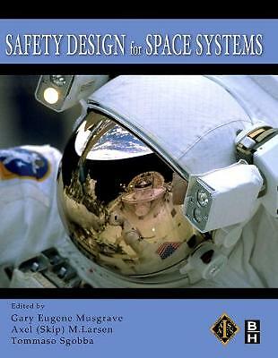 Safety Design for Space Systems Musgrave Larsen Sgobba Hardback 9780750685801