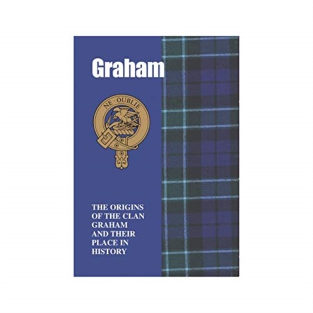 Graham: The Origins of the Clan Graham and Their Place in History by George For - Image 3