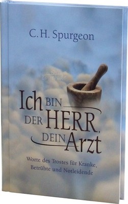 Charles Haddon  Ich bin der Herr, dein Arzt: Worte des Tr (Hardback) (UK IMPORT)