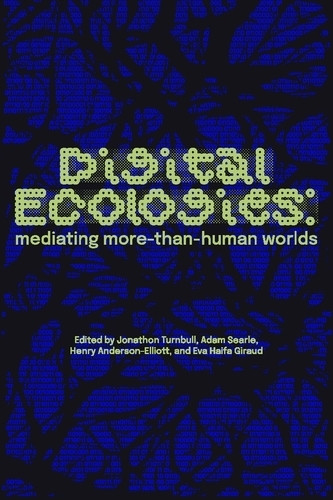 Jonathon Turnbull Digital Ecologies (Tascabile)
