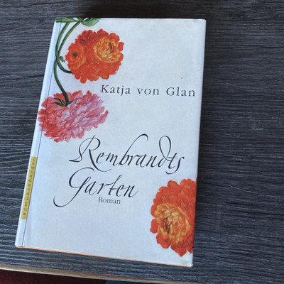 Katja von Glan - Rembrandts Garten (gebundene Ausgabe)