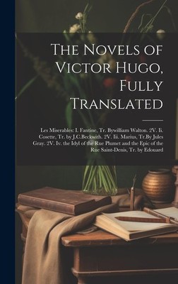 Anonymous The Novels of Victor Hugo, Fully Translated (Gebundene Ausgabe)