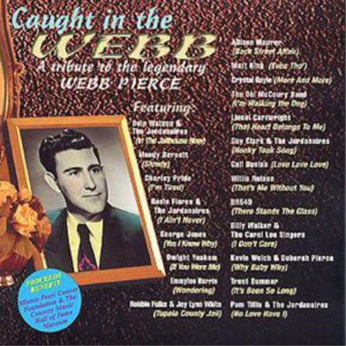 Various Caught In The Webb: A Tribute To The Legendary Webb Pierce (CD) Album