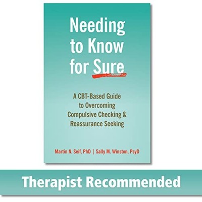 Needing to Know for Sure: A CBT-Based Guide to , Seif^;