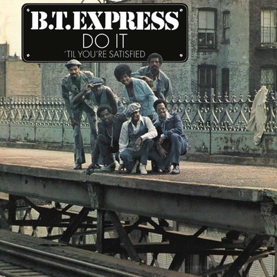 B.T. EXPRESS DO IT 'TIL YOU'RE SATISFIED (TRANSLUCENT BLUE VINYL/GATEFOLD) LP ..