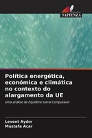 Levent Ayd¿N (U. A.) | PolíTica EnergéTica, EconóMica E ClimáTica No Contexto...