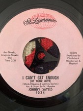 Johnny Sayles I Can't Get Enough (of Your Love) vinyl 45