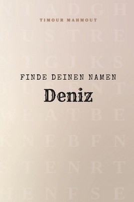 Finde Deinen Namen Deniz: Ein R?tselbuch der besonderen Art - dein Name ist der 