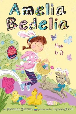 Amelia Bedelia Holiday Chapter Book #3: Amelia Bedelia Hops to It: An Easter And