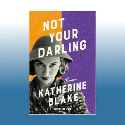 Not your Darling | Katherine Blake | Ungelesen