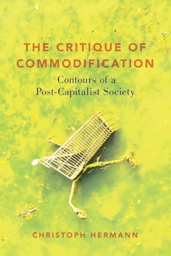 The Critique of Commodification: Contours of a . Hermann** - Image 4