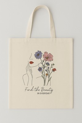 Find The Beauty In Everyday- Canvas Tote Bag