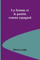 Pierre LouÿS | La Femme Et Le Pantin | Taschenbuch | FranzöSisch (2024)