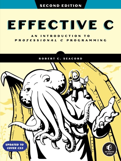 Effective C, 2nd Edition by Robert C. Seacord (Paperback Book)
