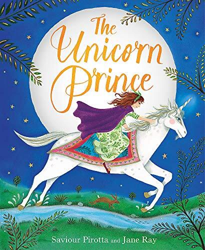 The Unicorn Prince By Saviour Pirotta, Jane Ray. 9781408336434