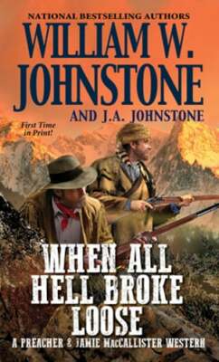 When All Hell Broke Loose by William W. Johnstone: New