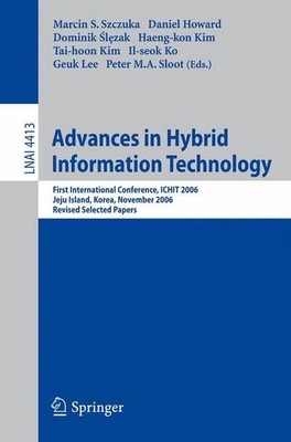 Advances in Hybrid Information Technology: First International Conference, ICHIT