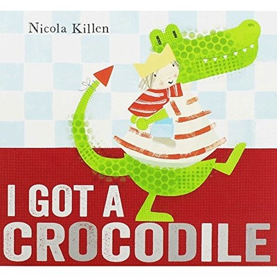I Got a Crocodile Pa, Nicola Killen, Used; Very Good Book