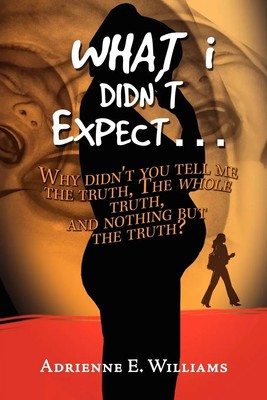 Adrienne E. Williams | What I Didn't Expect. | Taschenbuch | Englisch (2009)