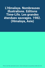 L'Himalaya. Nombreuses illustrations. Editions Time-Life. Les grandes étend