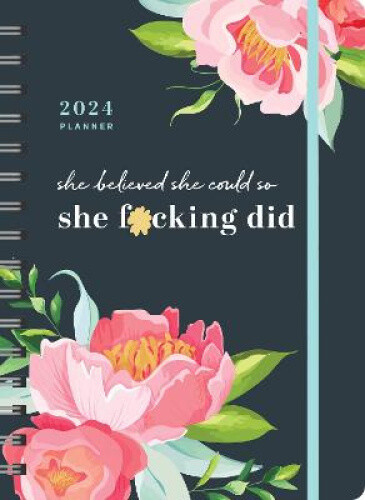 2024 She Believed She Could So She F*cking Did Planner: August 2023-December