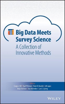Big Data Meets Survey Science: A Collection of Innovative Methods by Craig A. Hi