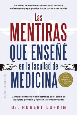 Las mentiras que enseñé en la facultad de medicina/ Lies I Taught in Medical ...