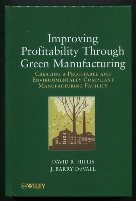Improving Profitability Through Green Manufacturing by Hillis, DuVall