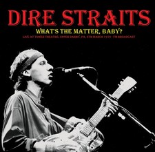 Dire Straits : What's the Matter, Baby?: Live at Tower Theatre, Upper Darby,