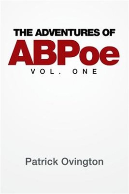Adventures of Abpoe, Paperback by Ovington, Patrick, Brand New, Free shipping...