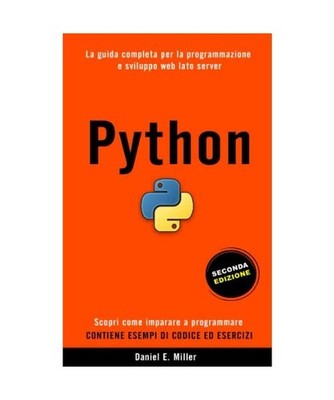 PYTHON: La guida completa per la programmazione e sviluppo web lato server. Scop