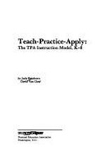 Teach - Practice - Apply : The TPA Instructio...