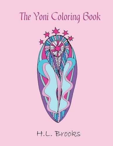 H L Brooks The Yoni Coloring Book (taschenbuch)
