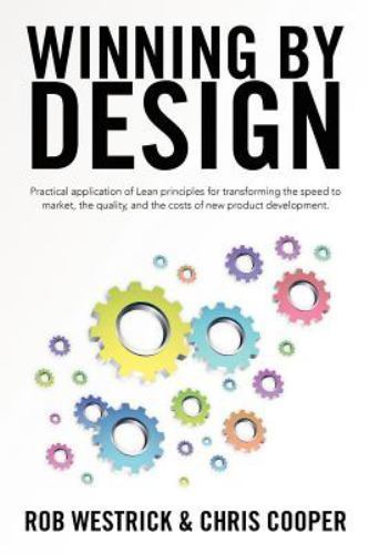 Wining Design Book Winning by Design : Practical Application of Lean Principles for ...