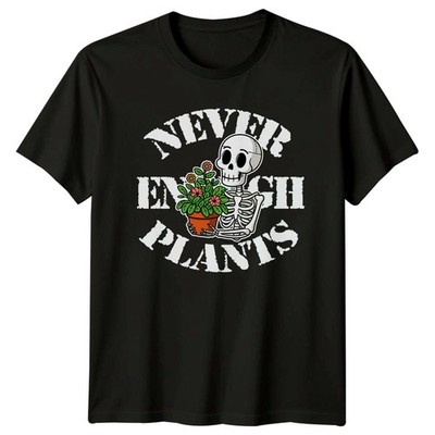 Never Enough Pflanzen T-Shirt Zimmerpflanzen Gartenarbeit Geburtstag Geschenk für Sie und Ihn