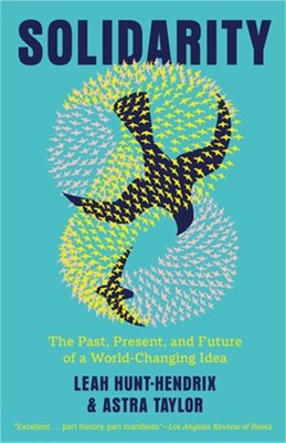 Solidarity: The Past, Present, and Future of a World-Changing Idea (Paperback or