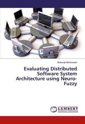 Evaluating Distributed Software System Architecture using Neuro-Fuzzy Boluwaji A