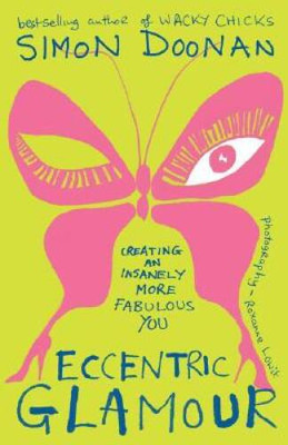 Eccentric Glamour: Creating an Insanely More Fabulous You - VERY GOOD