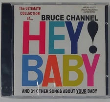 BRUCE CHANNEL - HEY BABY    ULTIMATE COLLECTION   CD  BRAND NEW