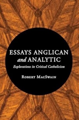 ESSAYS ANGLICAN & ANALYTIC by MACSWAIN, ROBERT Hardback Self Help Business