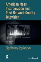 American Mass Incarceration And Post-Network Quality Television Lee Flamand Buch