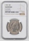 NGC AU DETAILS 1905 BARBER HALF DOLLAR BETTER DATE - 1293B