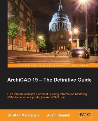 Scott H. MacKenzie Adam R ArchiCAD 19   The Definitive  (Paperback) (UK IMPORT)