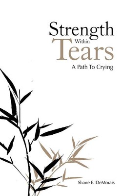 Shane E. Demorais | Strength Within Tears | Taschenbuch | Englisch (2012)