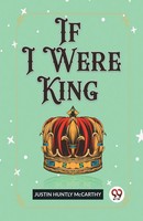 If I Were King Justin Huntly Mccarthy Taschenbuch Englisch 2024 Double 9 Books