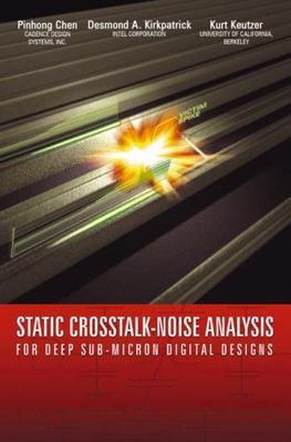 Static Crosstalk-noise Analysis : For Deep Sub-Micron  Designs, Hardcover by ...