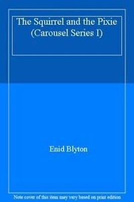 The Squirrel and the Pixie (Carousel s..., Blyton, Enid